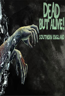 Dead But Alive! Southern England