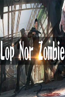 Lop Nor Zombie VR (HTC Vive)