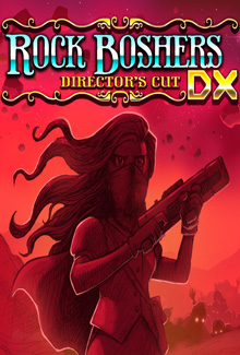 Rock Boshers DX: Directors Cut